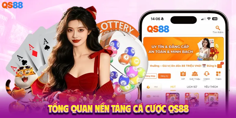 Tổng quan nền tảng cá cược QS88Tổng quan nền tảng cá cược QS88